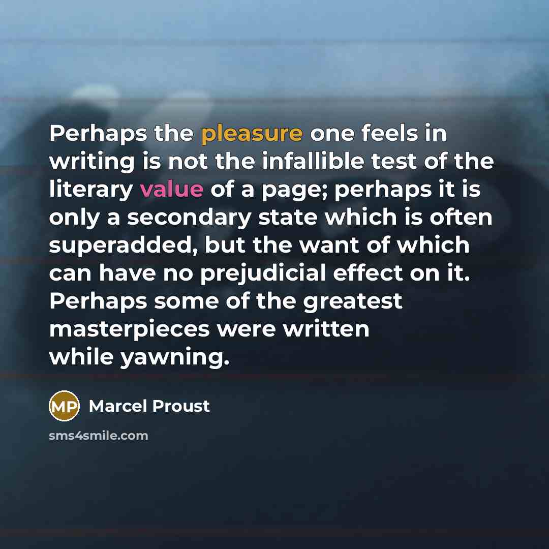 “Perhaps the pleasure one feels in writing is not the…” quote by Marcel Proust