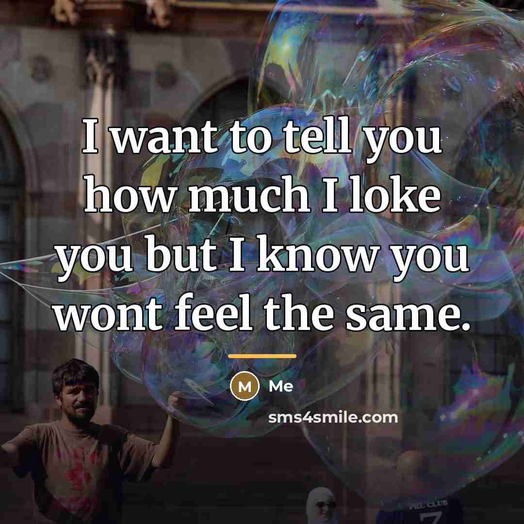 “I want to tell you how much I loke you…” quote by Me