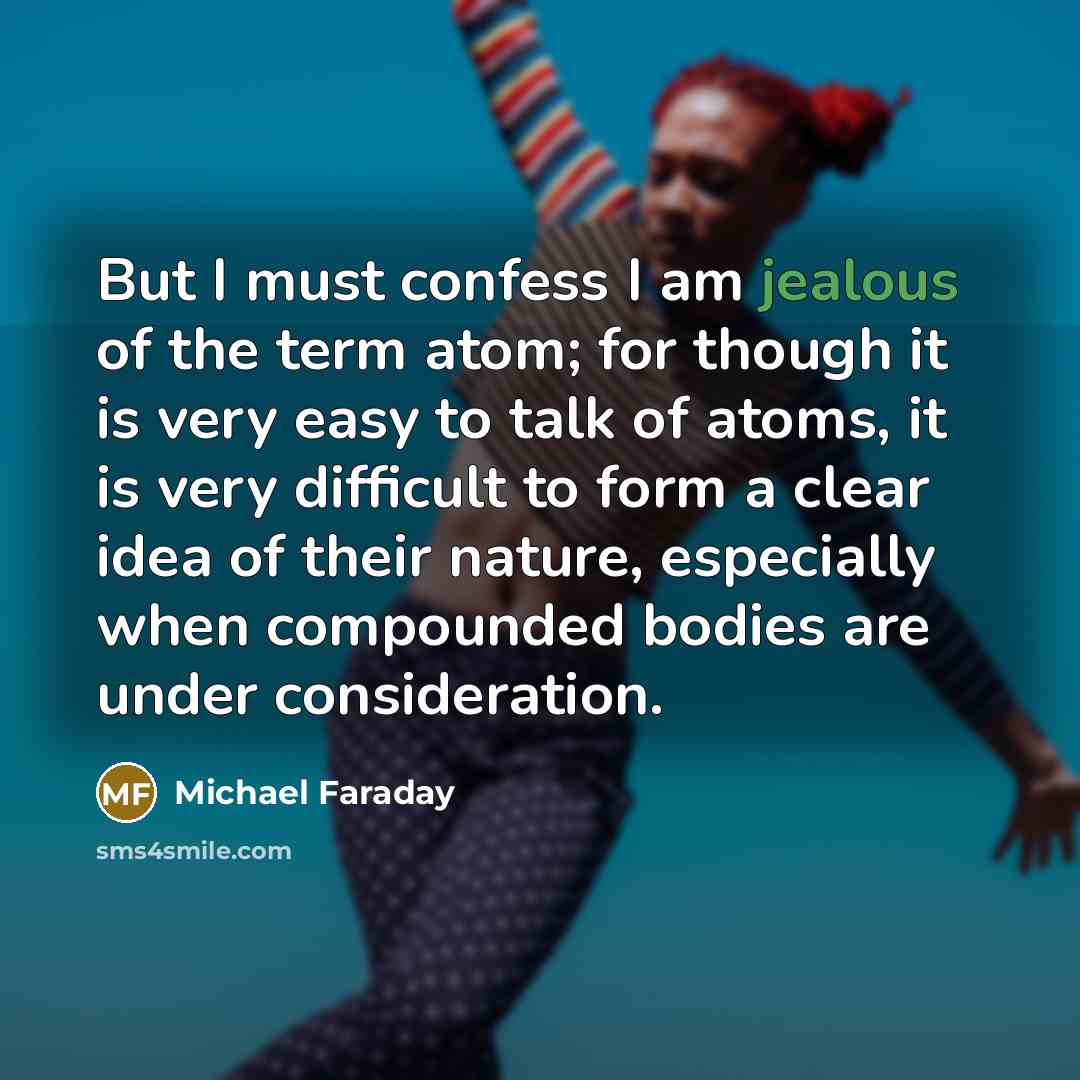 “But I must confess I am jealous of the term…” quote by Michael Faraday