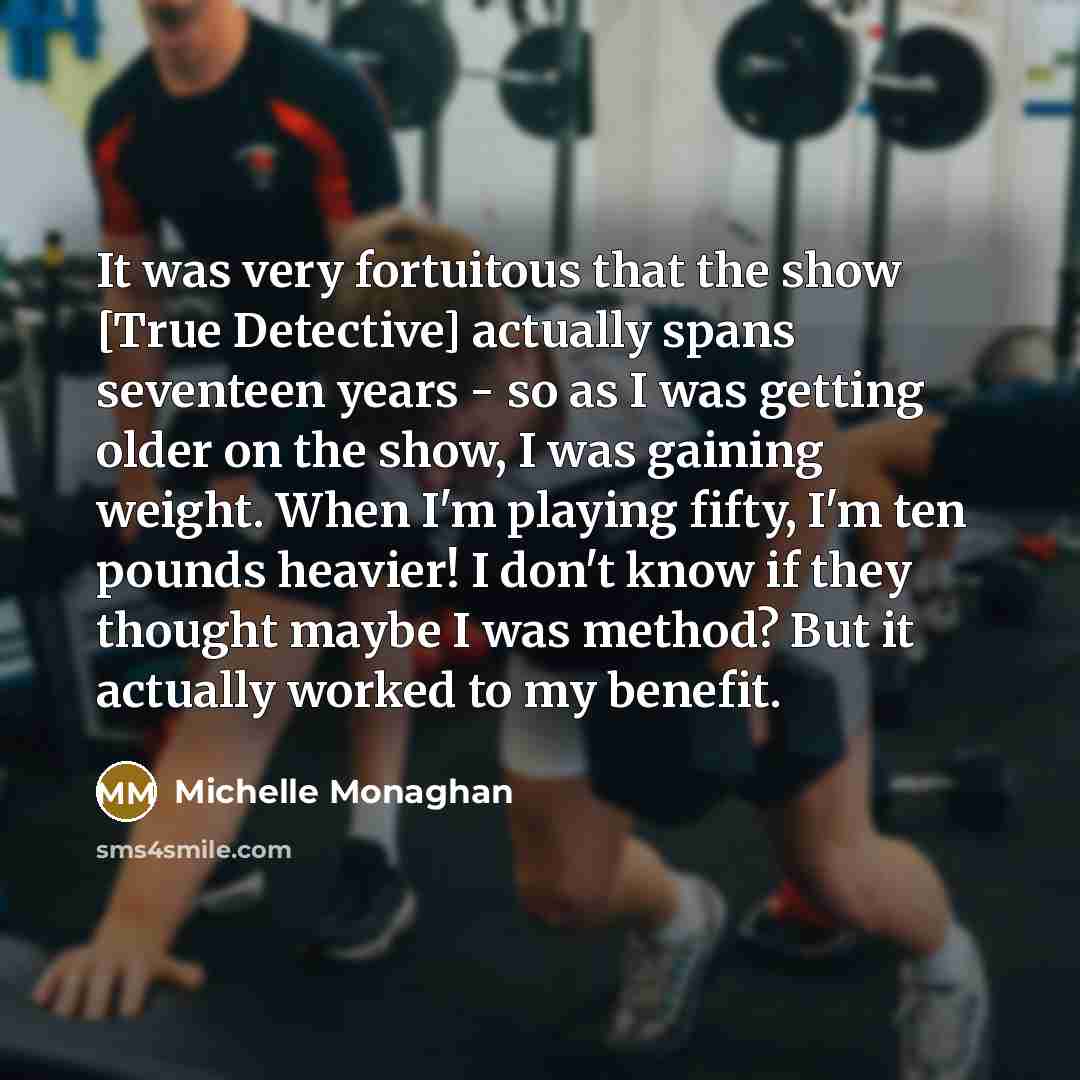 “It was very fortuitous that the show [True Detective] actually…” quote by Michelle Monaghan