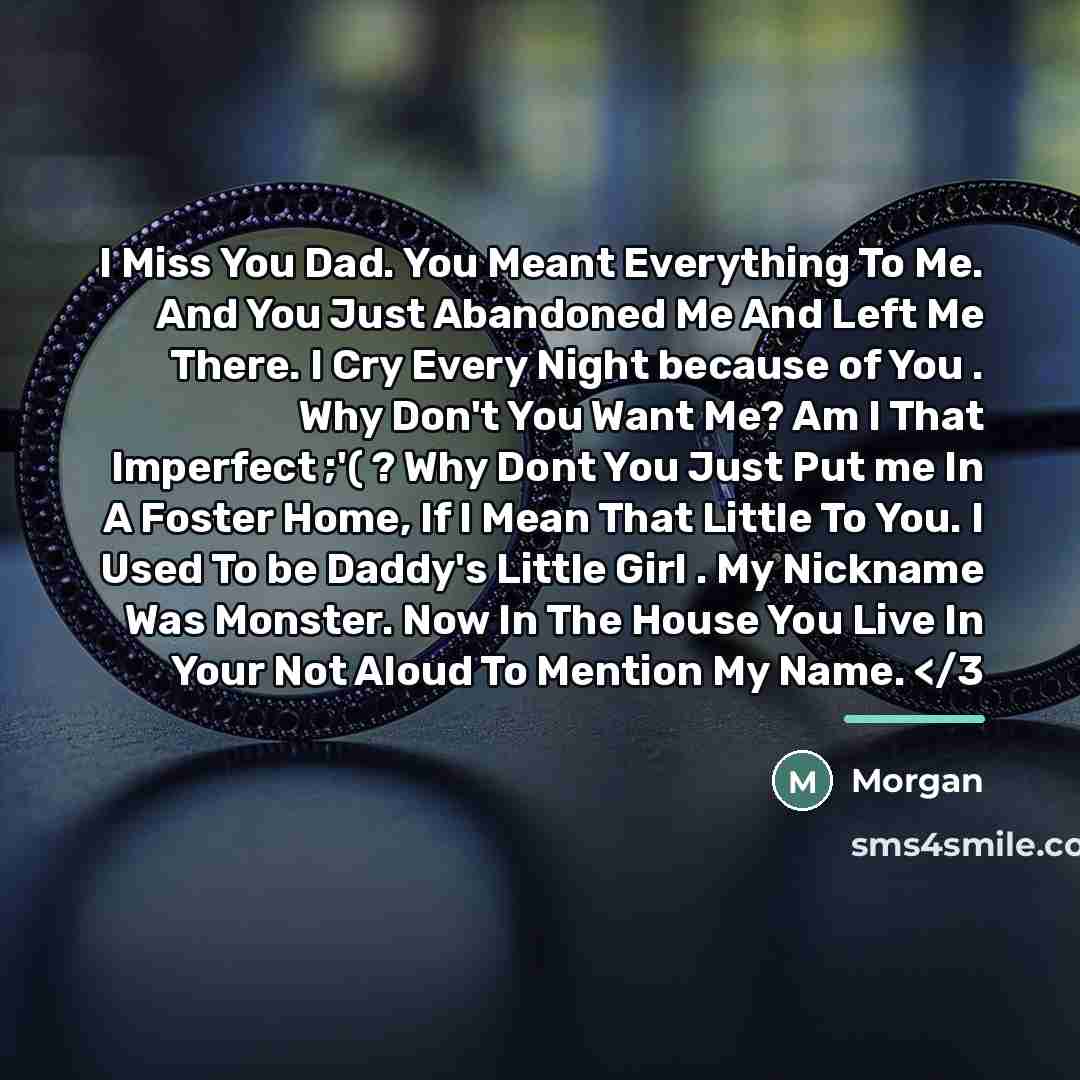 “I Miss You Dad. You Meant Everything To Me. And…” quote by Morgan