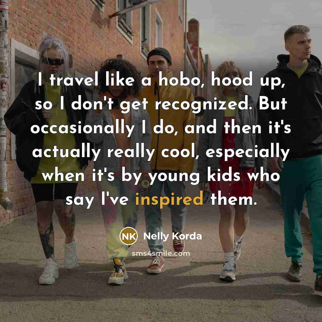 “I travel like a hobo, hood up, so I don't…” quote by Nelly Korda