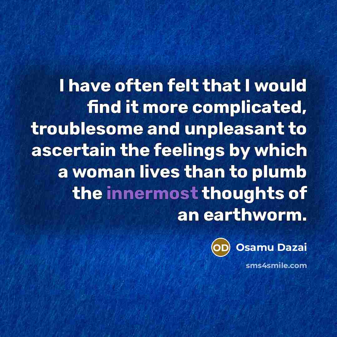 “I have often felt that I would find it more…” quote by Osamu Dazai