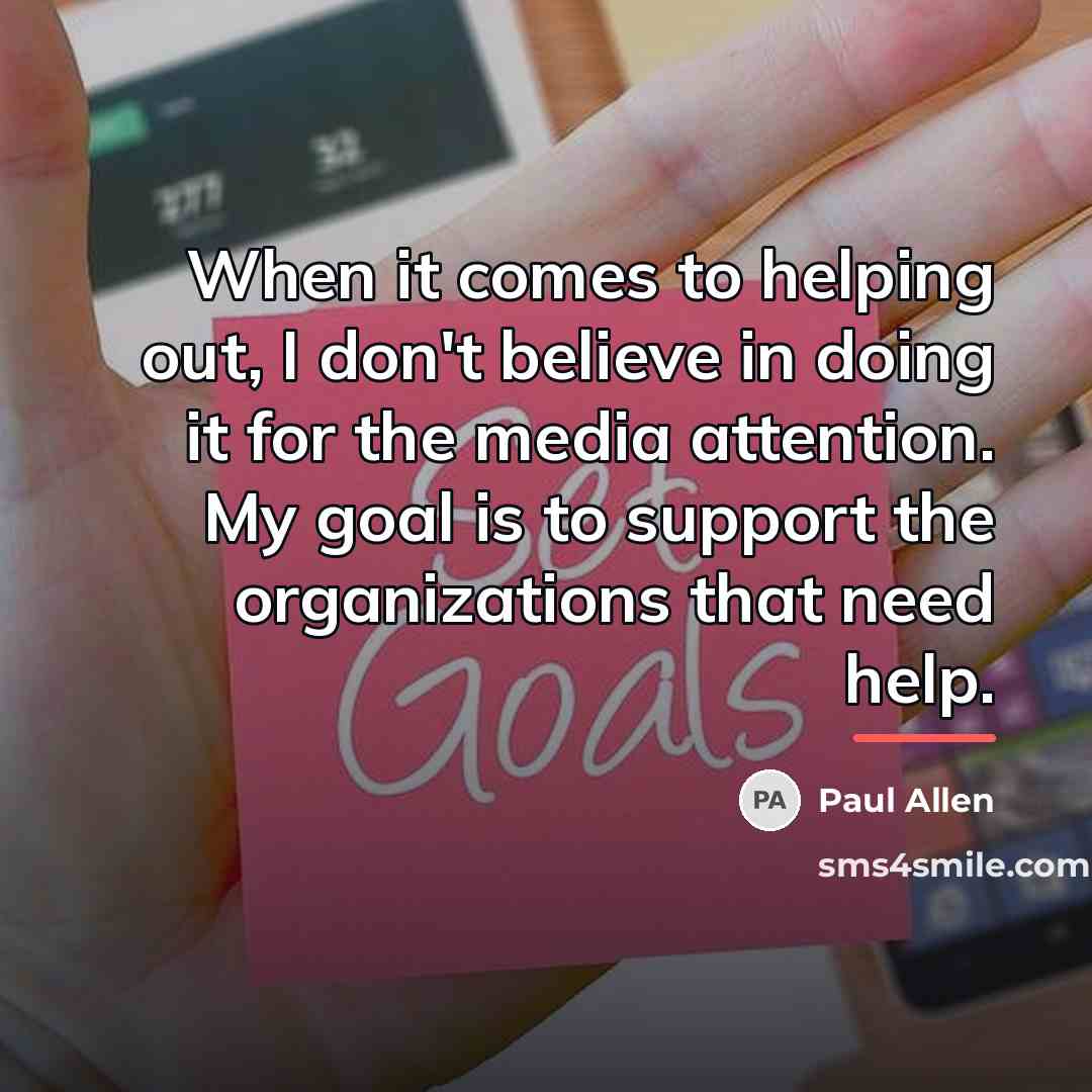“When it comes to helping out, I don't believe in…” quote by Paul Allen