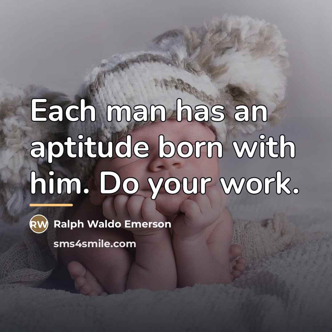 “Each man has an aptitude born with him. Do your…” quote by Ralph Waldo Emerson