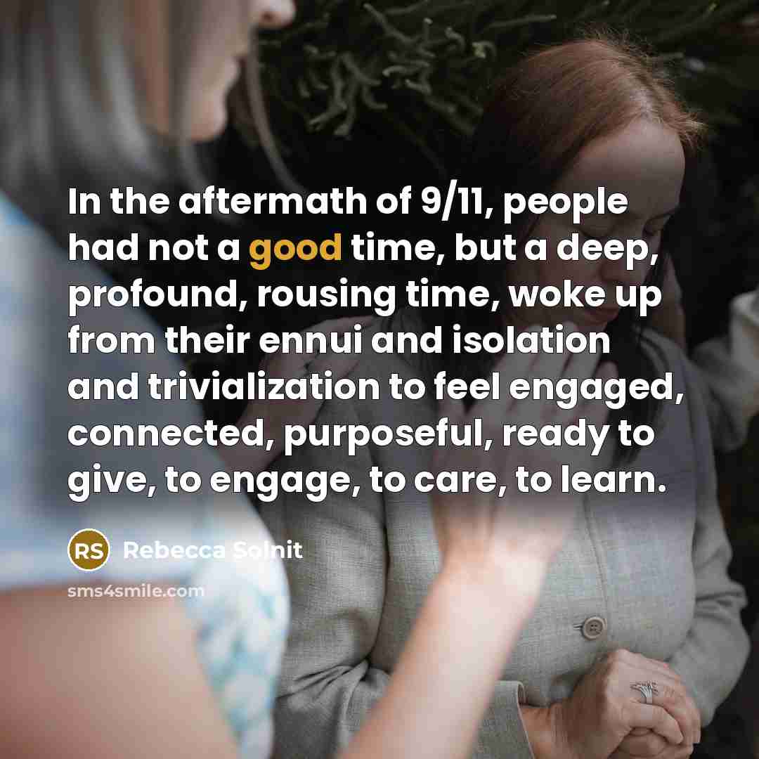 “In the aftermath of 9/11, people had not a good…” quote by Rebecca Solnit