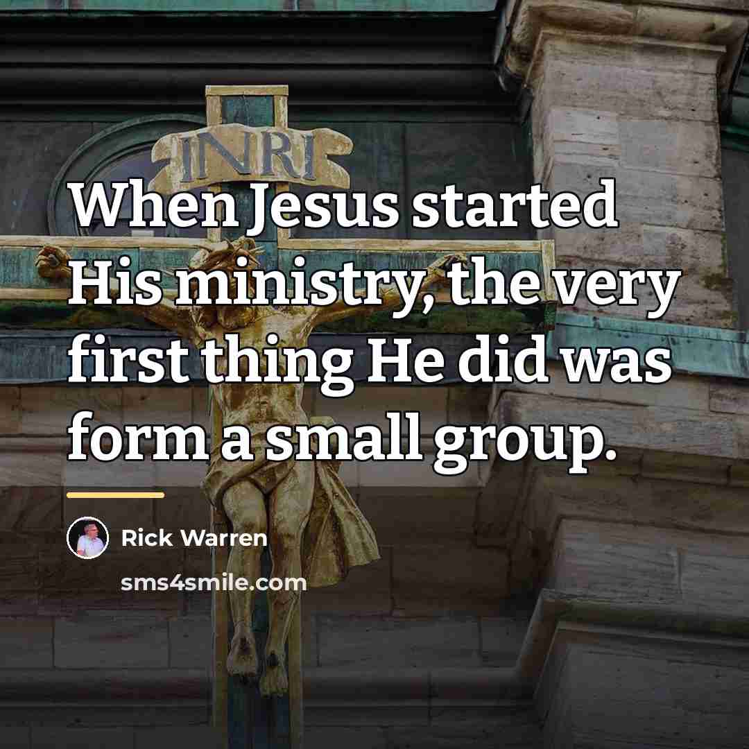 “When Jesus started His ministry, the very first thing He…” quote by Rick Warren