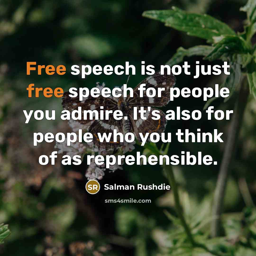 “Free speech is not just free speech for people you…” quote by Salman Rushdie