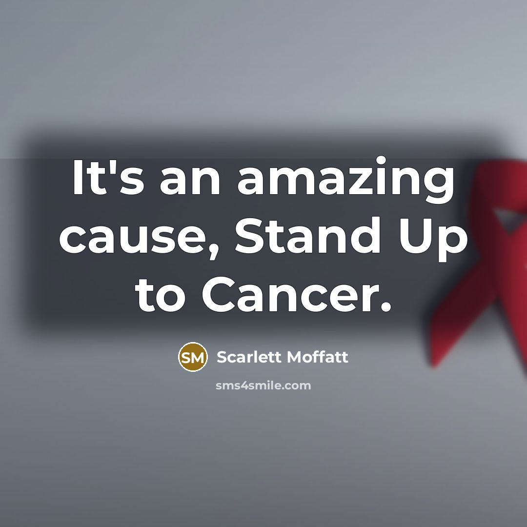 “It's an amazing cause, Stand Up to Cancer.…” quote by Scarlett Moffatt