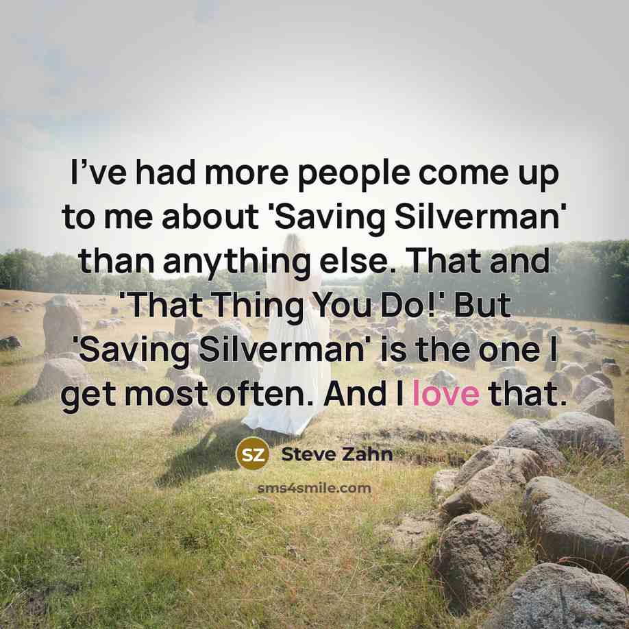 “I've had more people come up to me about 'Saving…” quote by Steve Zahn
