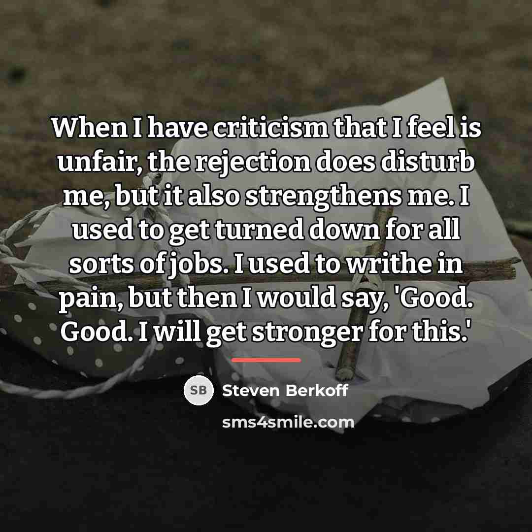 “When I have criticism that I feel is unfair, the…” quote by Steven Berkoff