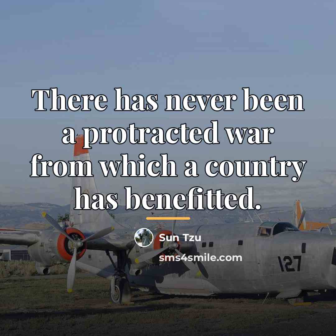 “There has never been a protracted war from which a…” quote by Sun Tzu