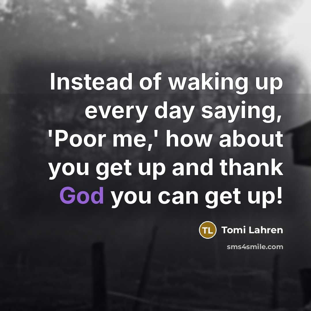 “Instead of waking up every day saying, 'Poor me,' how…” quote by Tomi Lahren
