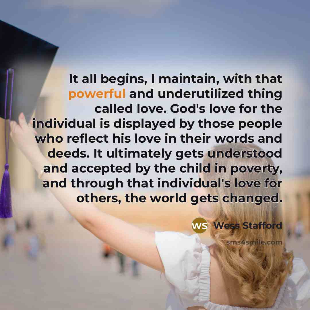 “It all begins, I maintain, with that powerful and underutilized…” quote by Wess Stafford