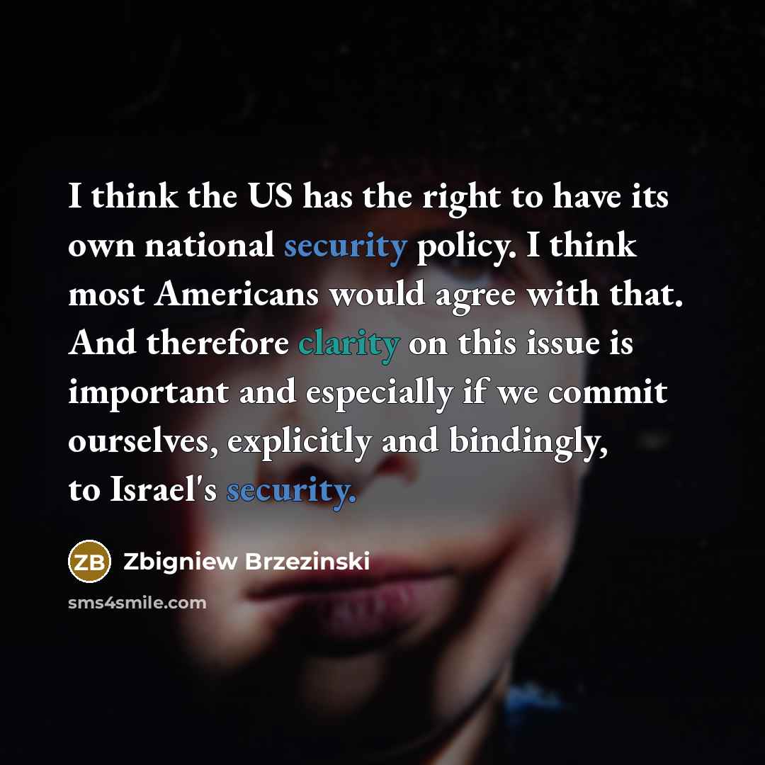 “I think the US has the right to have its…” quote by Zbigniew Brzezinski