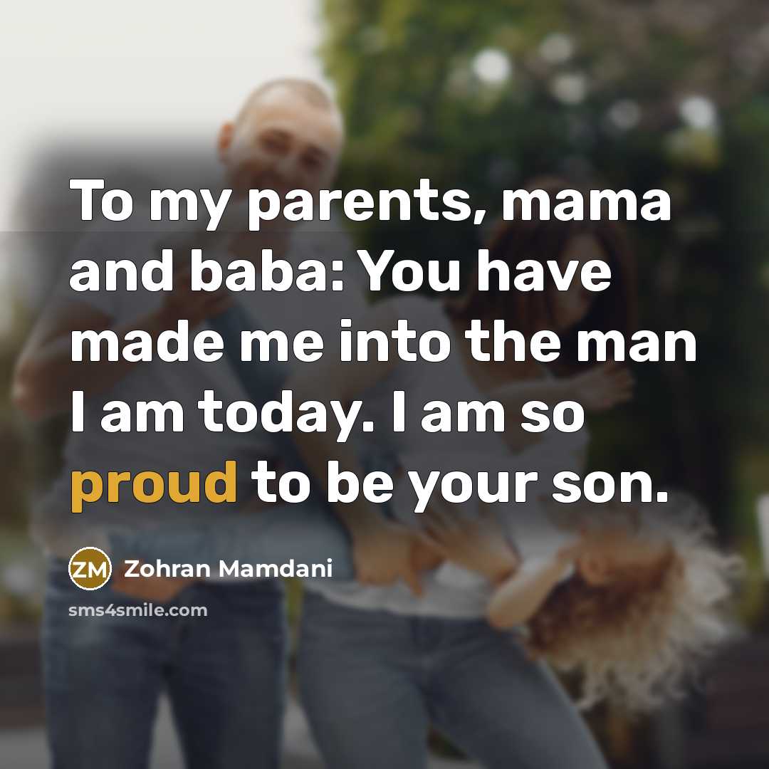 “To my parents, mama and baba: You have made me…” quote by Zohran Mamdani