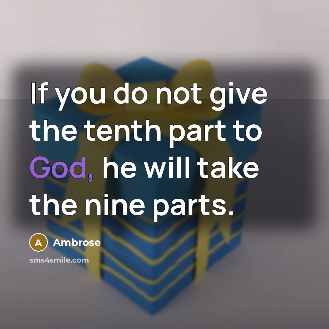 “If you do not give the tenth part to God,…” quote by Ambrose