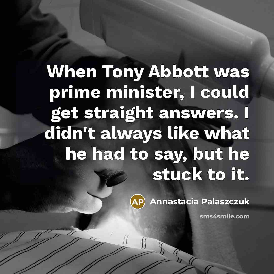 “When Tony Abbott was prime minister, I could get straight…” quote by Annastacia Palaszczuk