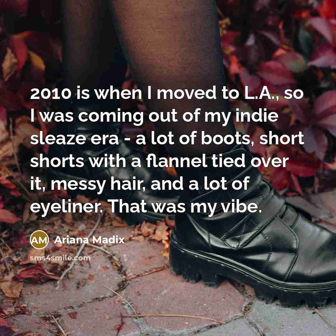 “2010 is when I moved to L.A., so I was…” quote by Ariana Madix