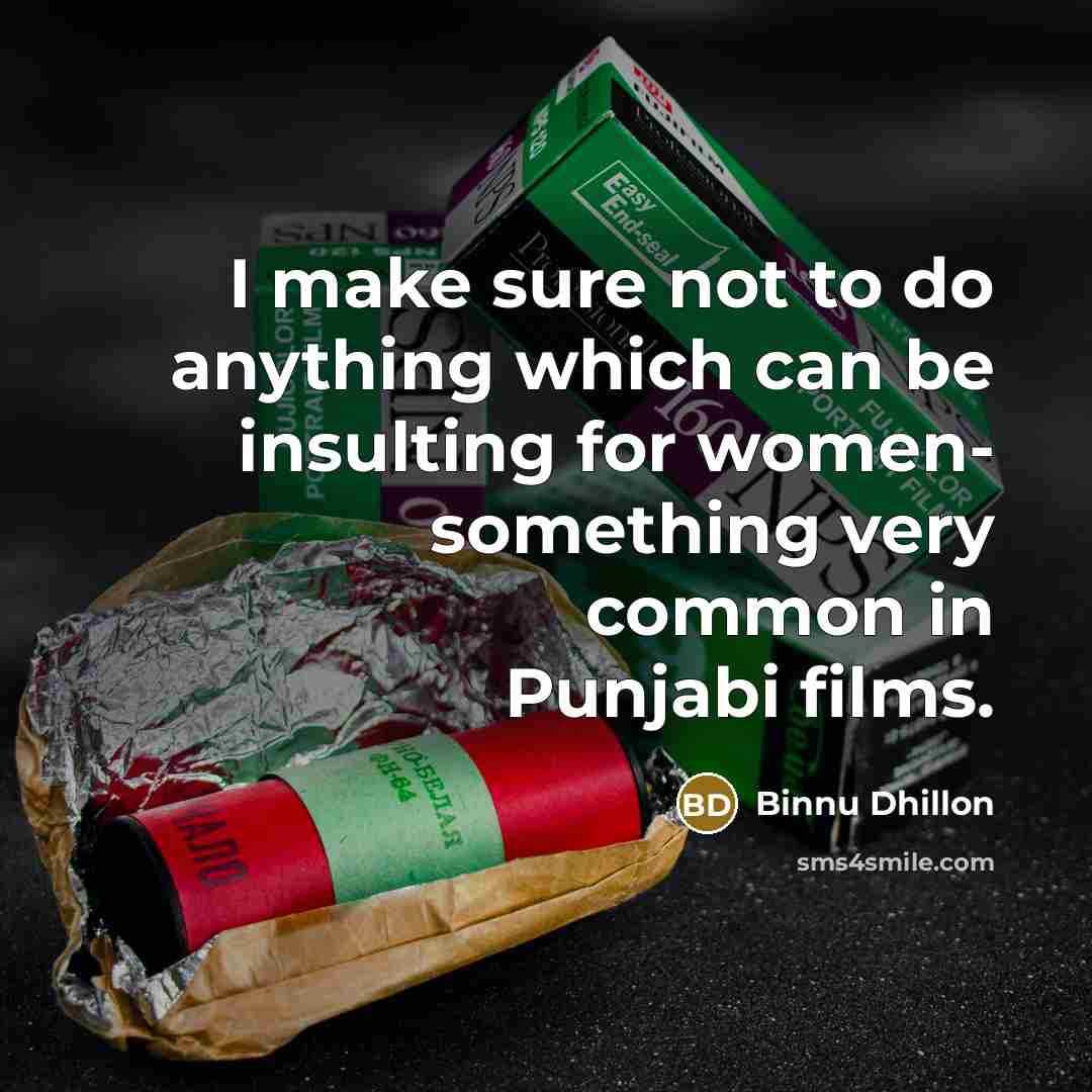“I make sure not to do anything which can be…” quote by Binnu Dhillon