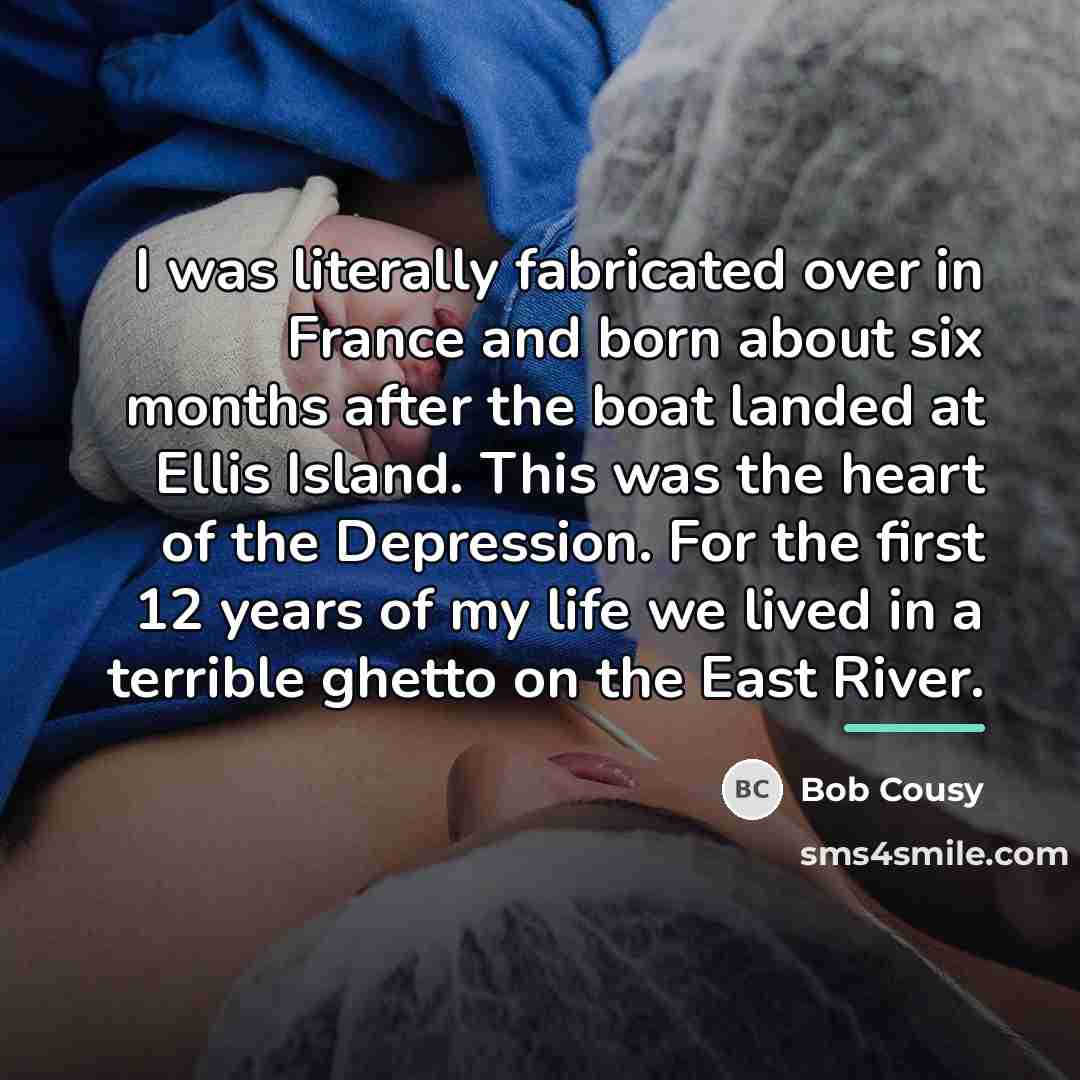 “I was literally fabricated over in France and born about…” quote by Bob Cousy