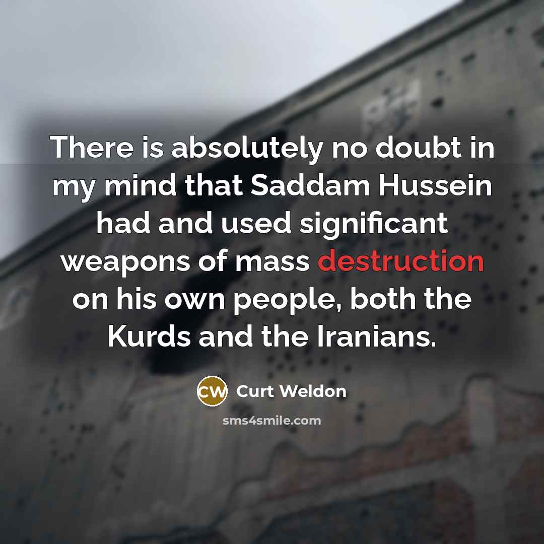 “There is absolutely no doubt in my mind that Saddam…” quote by Curt Weldon