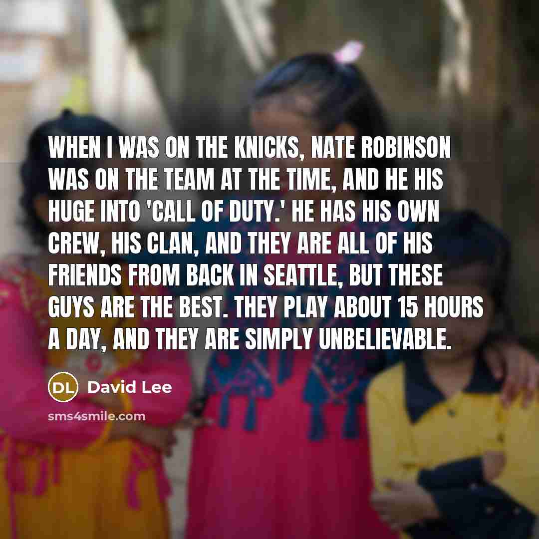 “When I was on the Knicks, Nate Robinson was on…” quote by David Lee
