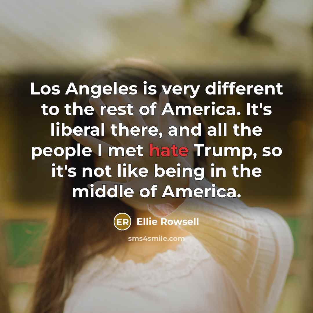 “Los Angeles is very different to the rest of America.…” quote by Ellie Rowsell