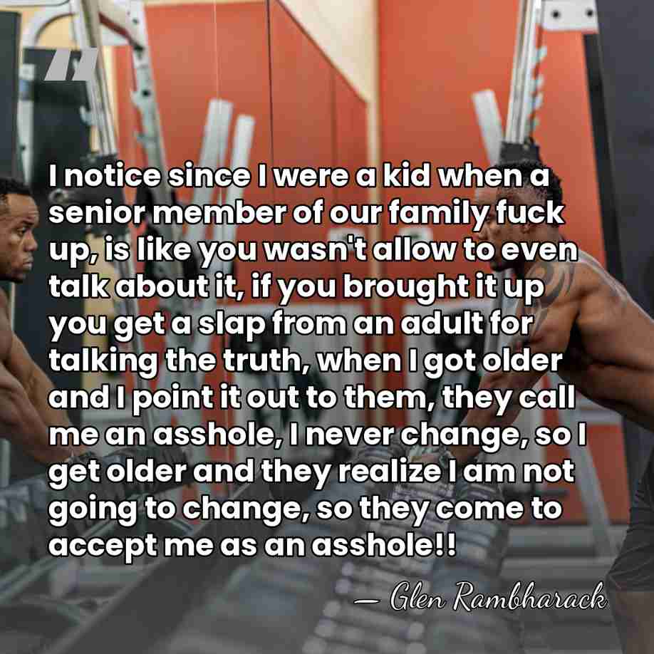 I notice since I were a kid when a senior member of&hellip; - Glen Rambharack