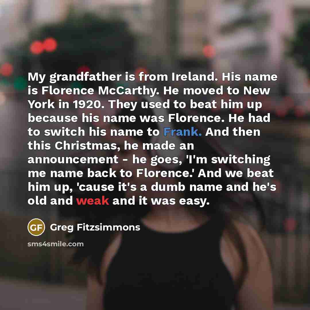 “My grandfather is from Ireland. His name is Florence McCarthy.…” quote by Greg Fitzsimmons