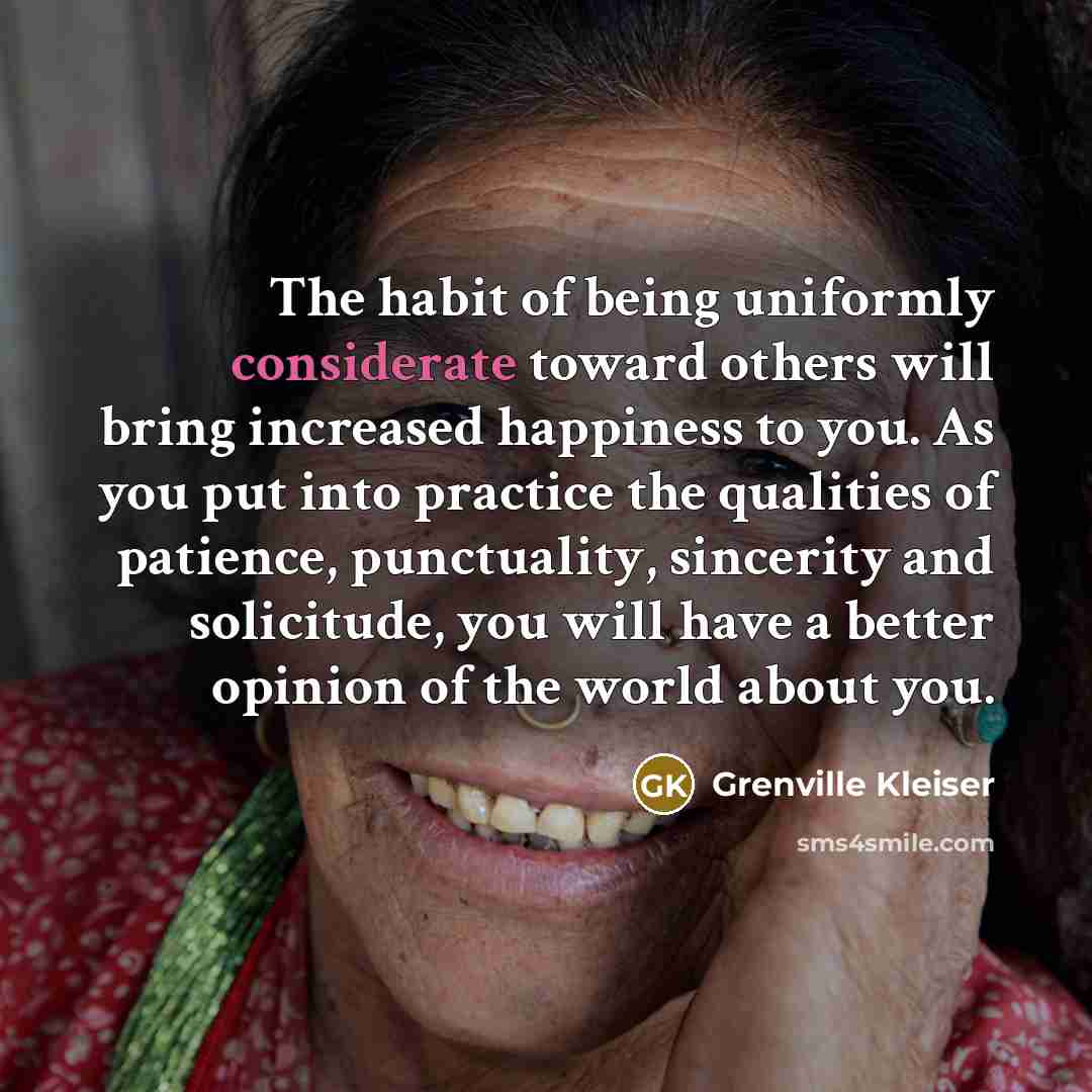 “The habit of being uniformly considerate toward others will bring…” quote by Grenville Kleiser