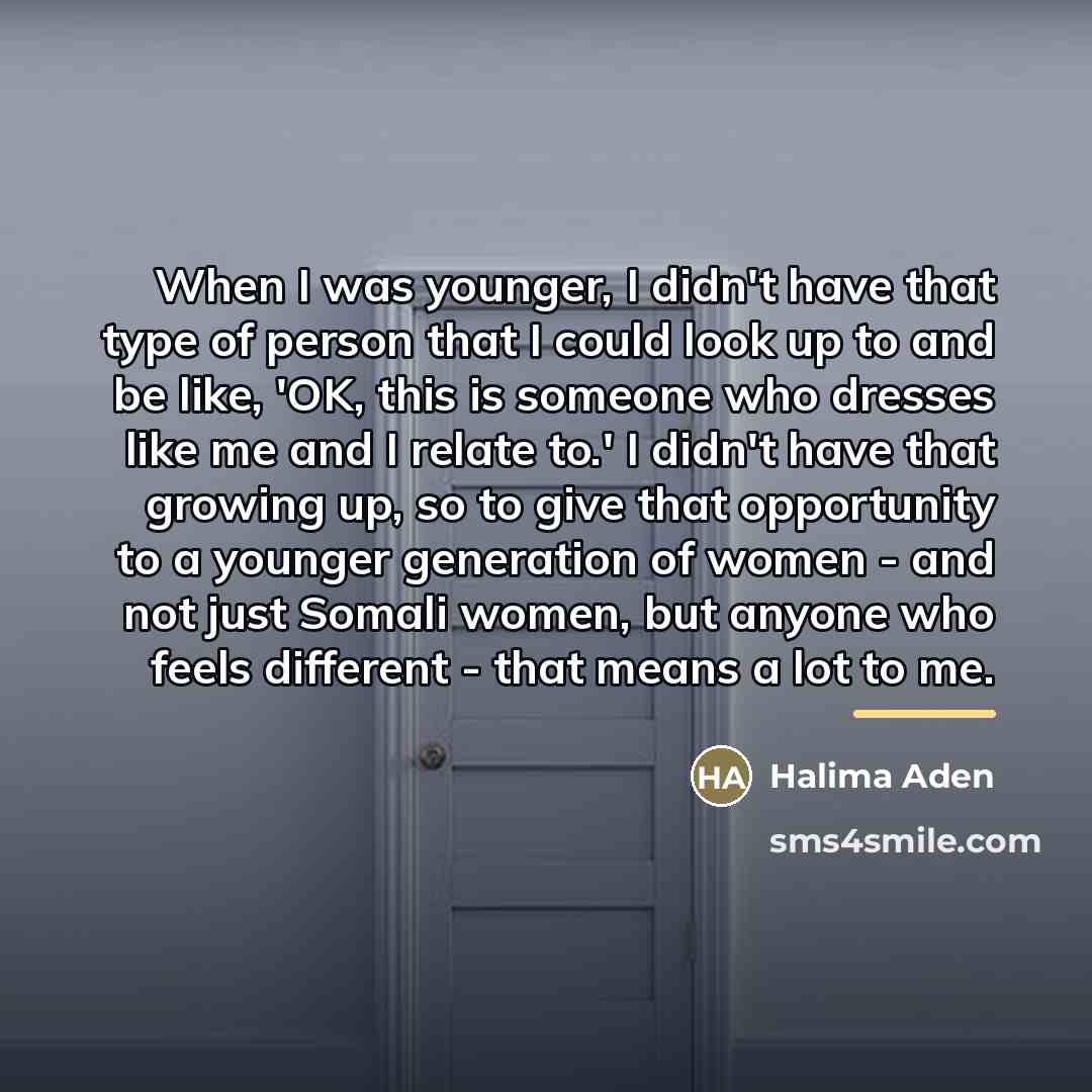 “When I was younger, I didn't have that type of…” quote by Halima Aden
