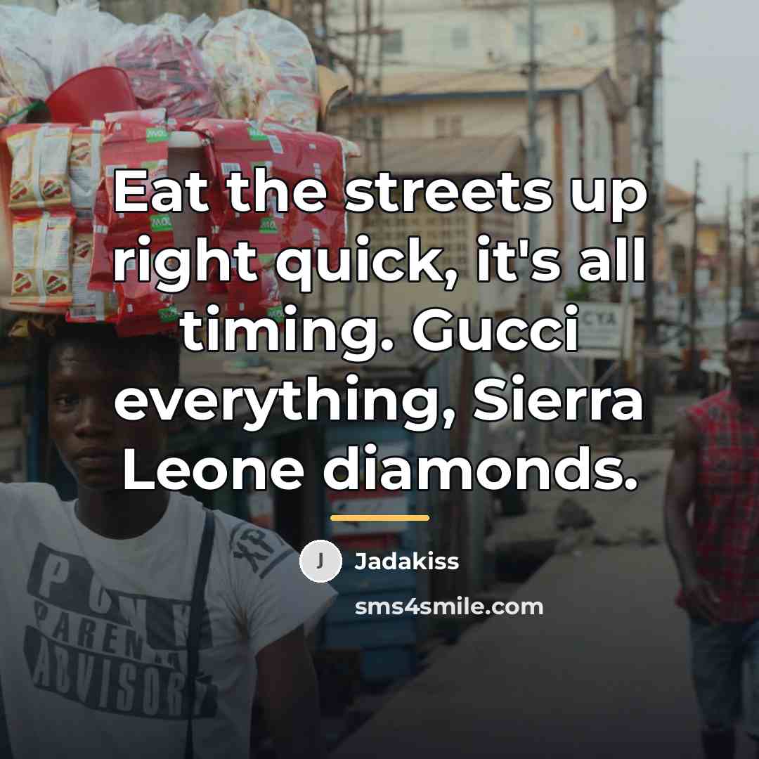 “Eat the streets up right quick, it's all timing. Gucci…” quote by Jadakiss
