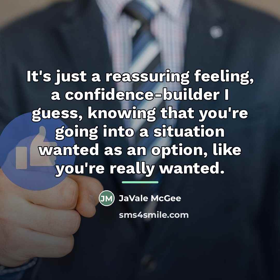 “It's just a reassuring feeling, a confidence-builder I guess, knowing…” quote by JaVale McGee
