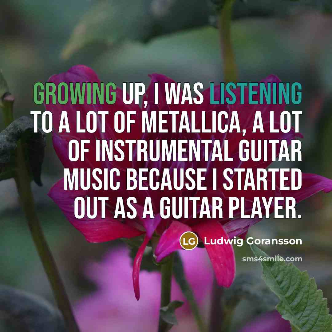 “Growing up, I was listening to a lot of Metallica,…” quote by Ludwig Goransson
