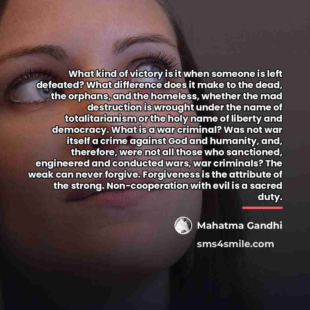 “What kind of victory is it when someone is left…” quote by Mahatma Gandhi
