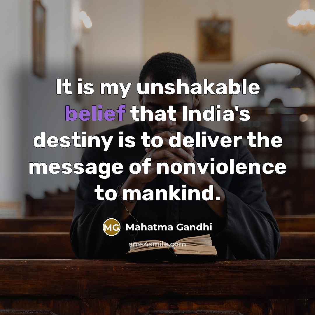 “It is my unshakable belief that India's destiny is to…” quote by Mahatma Gandhi