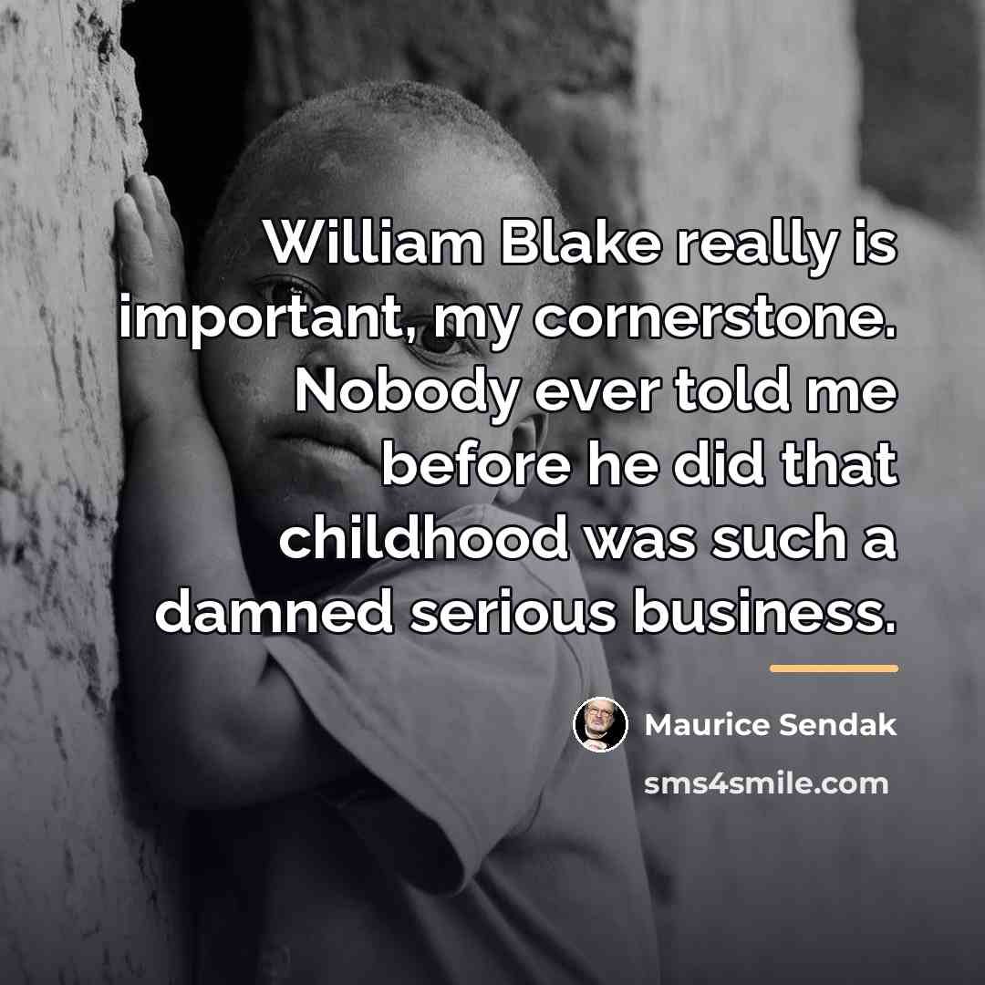 “William Blake really is important, my cornerstone. Nobody ever told…” quote by Maurice Sendak