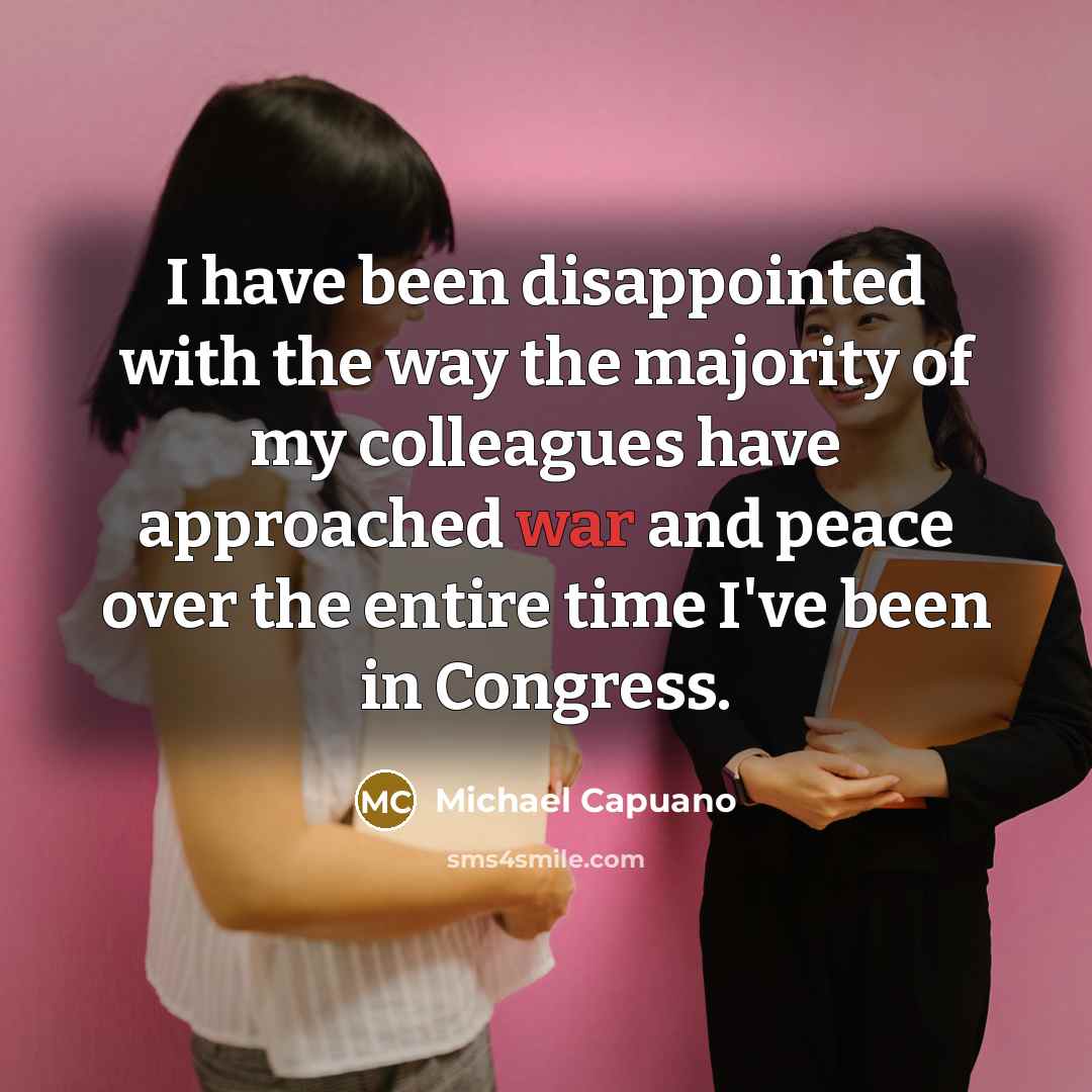 “I have been disappointed with the way the majority of…” quote by Michael Capuano