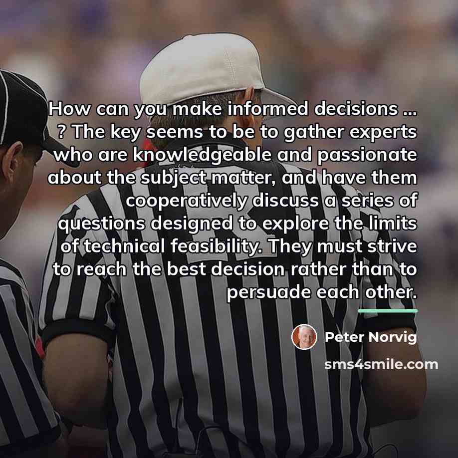 “How can you make informed decisions ... ? The key…” quote by Peter Norvig