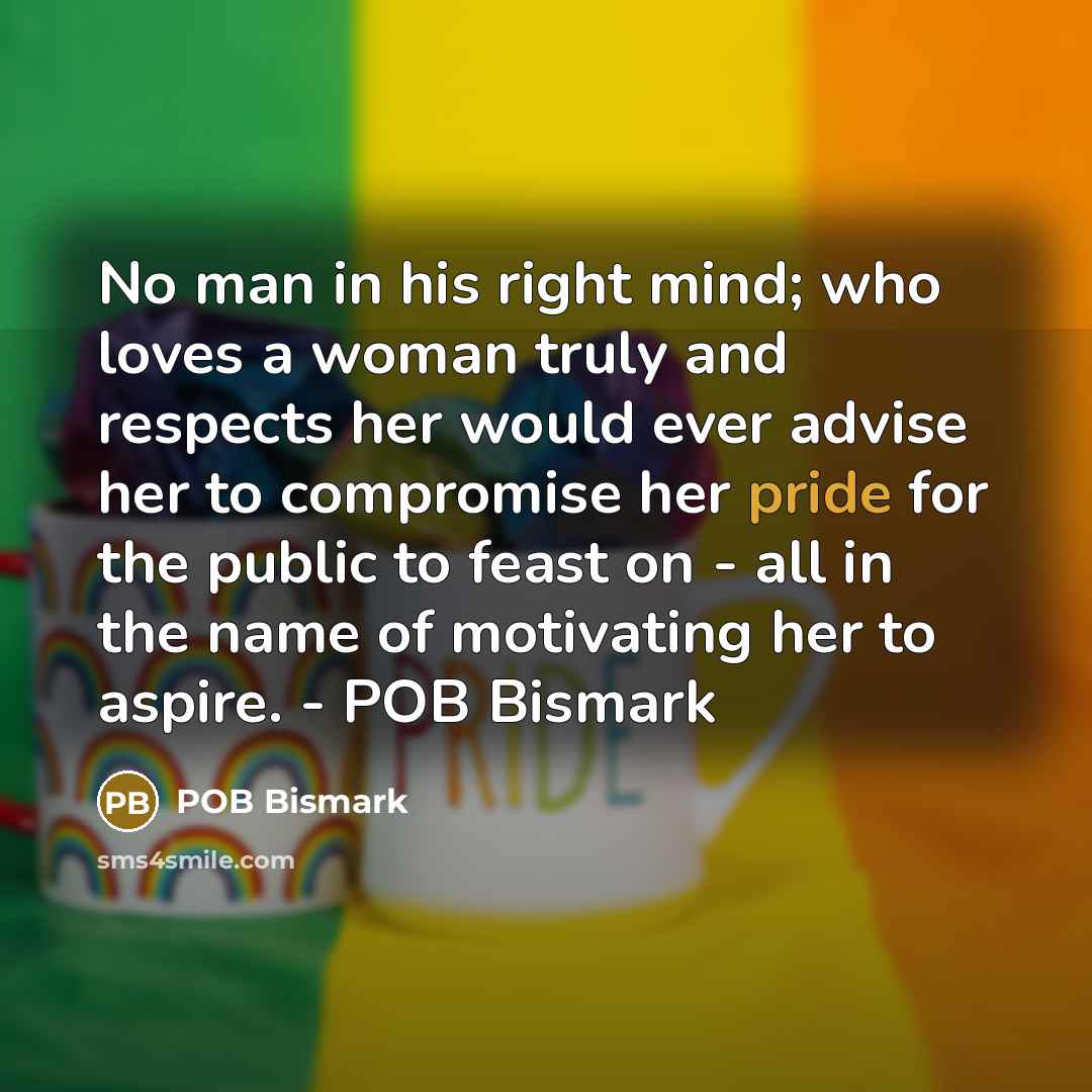 “No man in his right mind; who loves a woman…” quote by POB Bismark