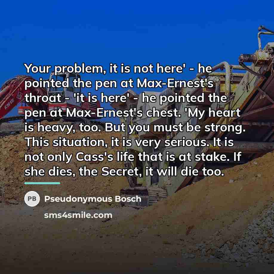 “Your problem, it is not here' - he pointed the…” quote by Pseudonymous Bosch