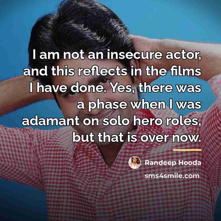 “I am not an insecure actor, and this reflects in…” quote by Randeep Hooda