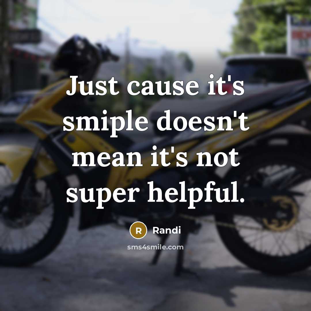 “Just cause it's smiple doesn't mean it's not super helpful.” quote by Randi