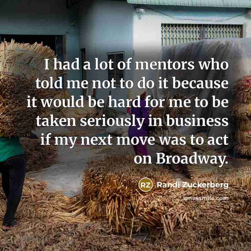 “I had a lot of mentors who told me not…” quote by Randi Zuckerberg