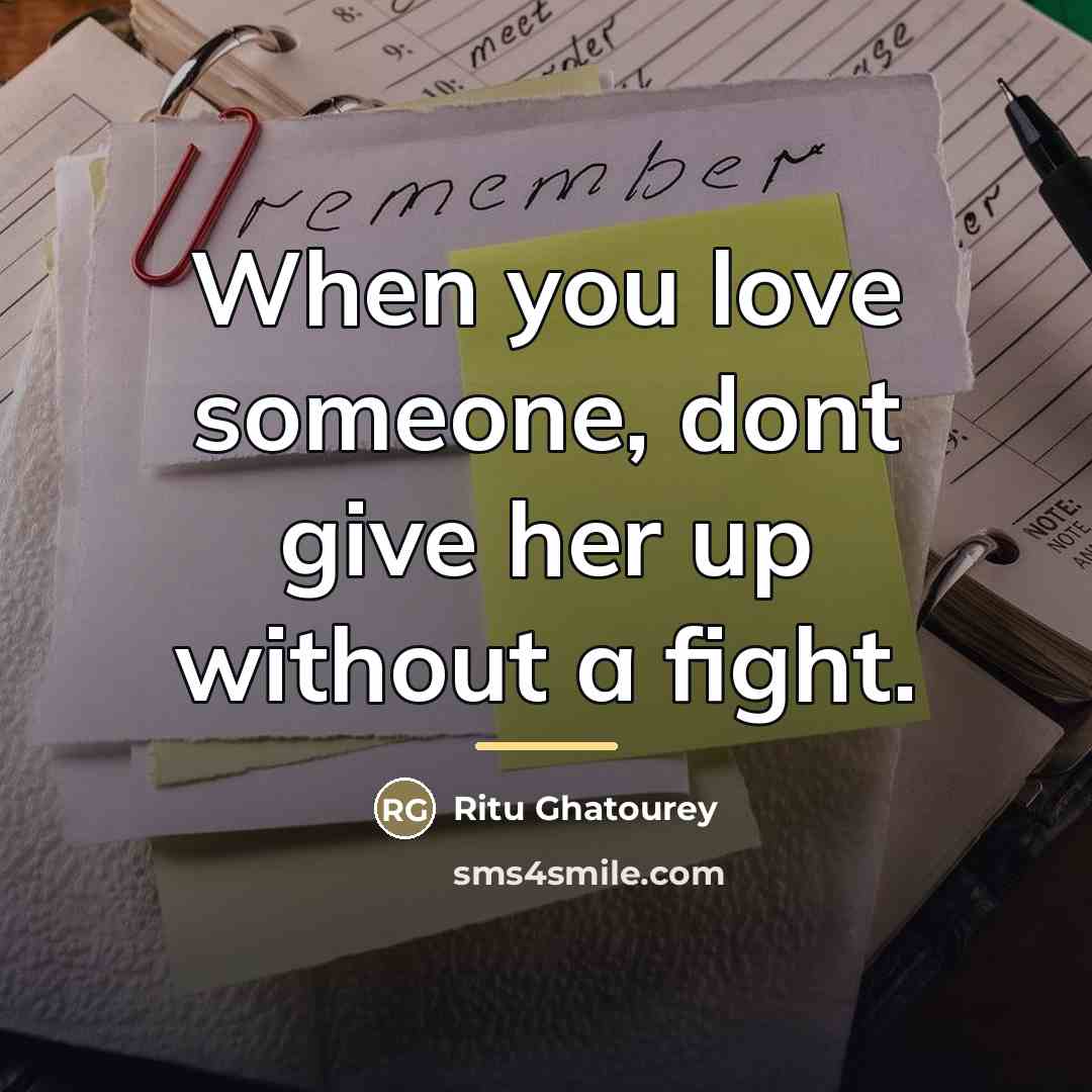 “When you love someone, dont give her up without a…” quote by Ritu Ghatourey