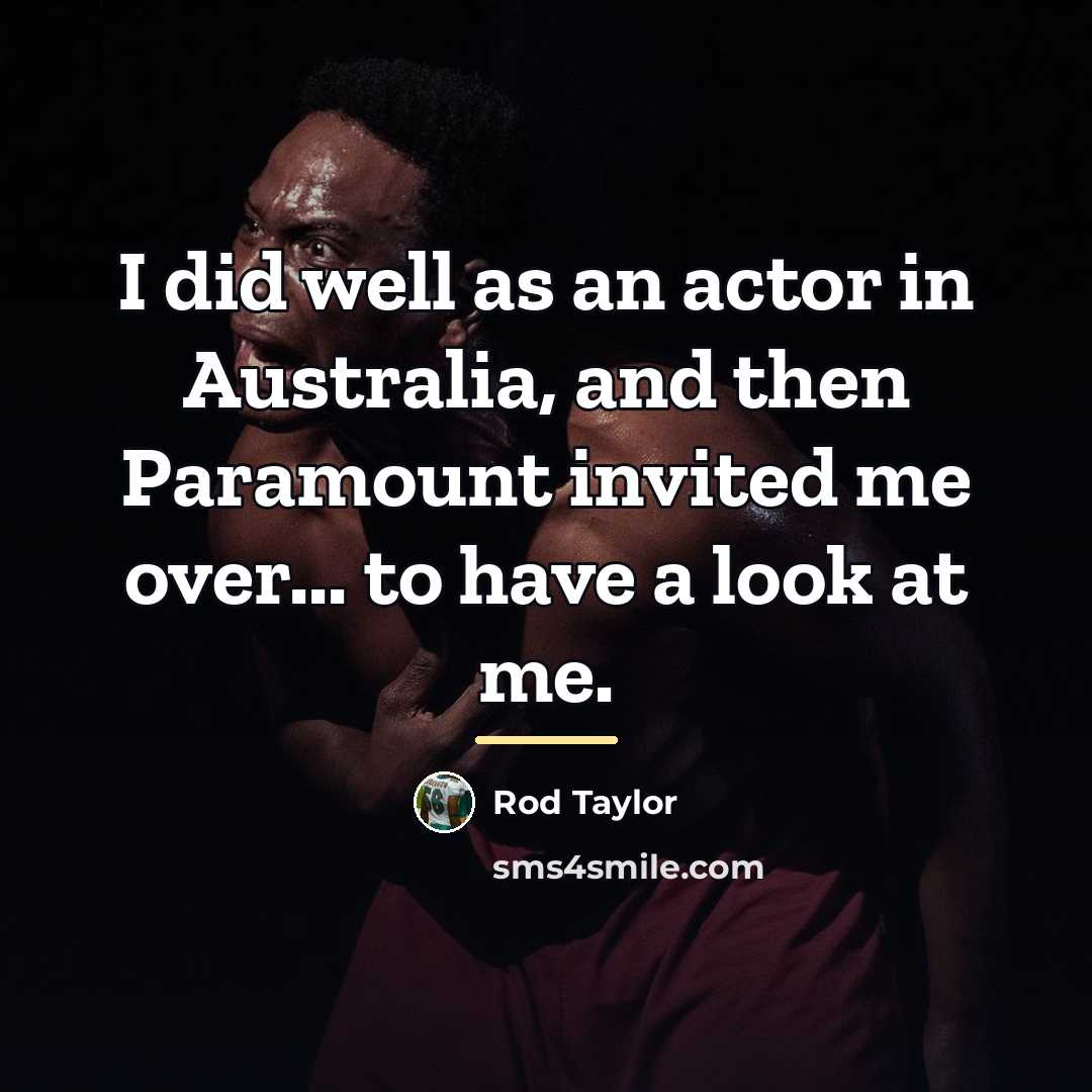 “I did well as an actor in Australia, and then…” quote by Rod Taylor