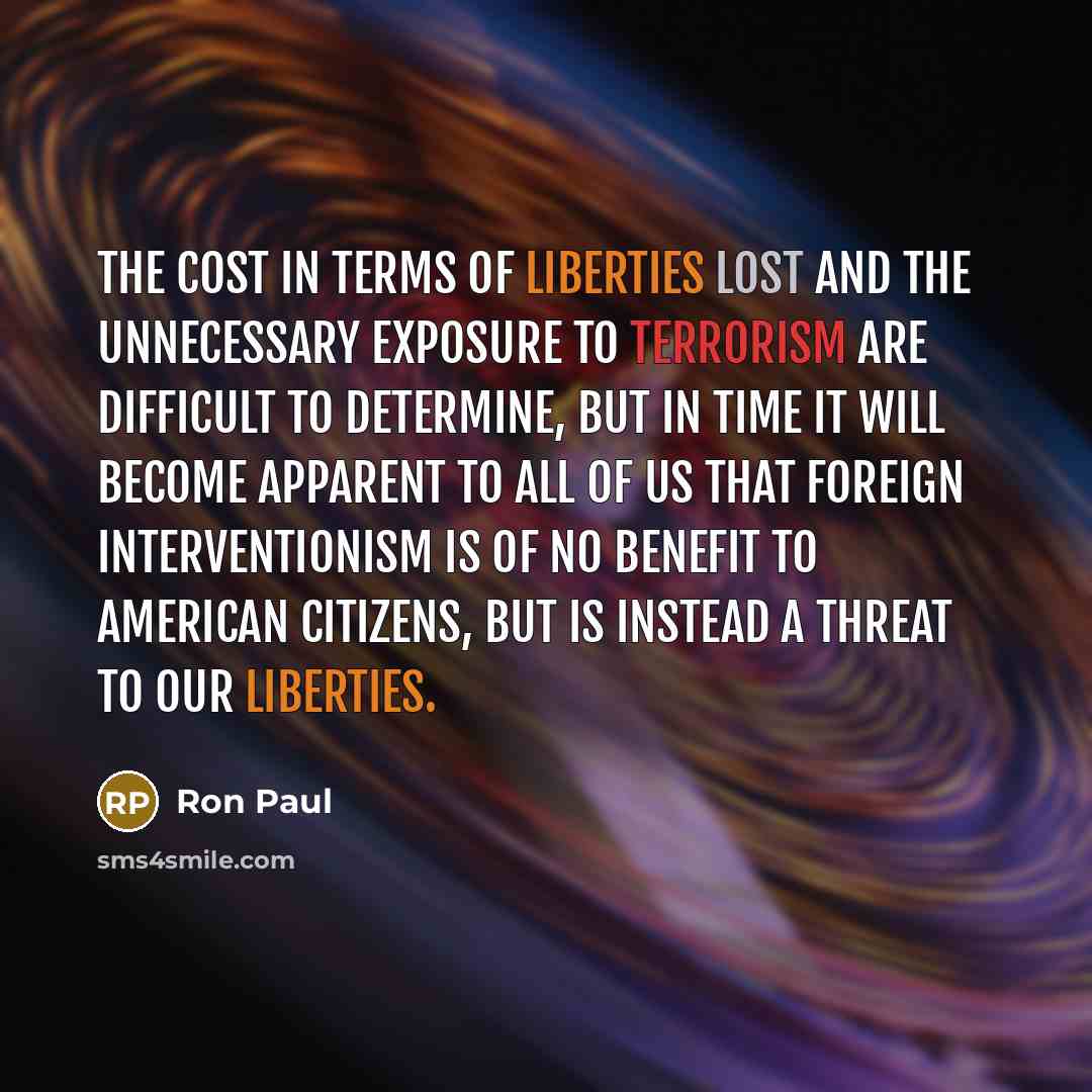 “The cost in terms of liberties lost and the unnecessary…” quote by Ron Paul