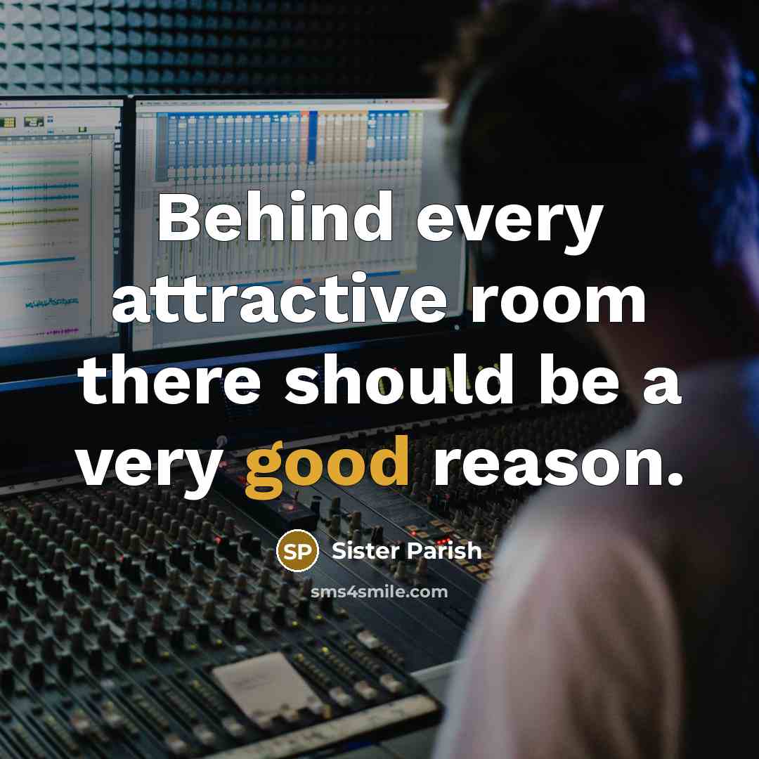 “Behind every attractive room there should be a very good…” quote by Sister Parish