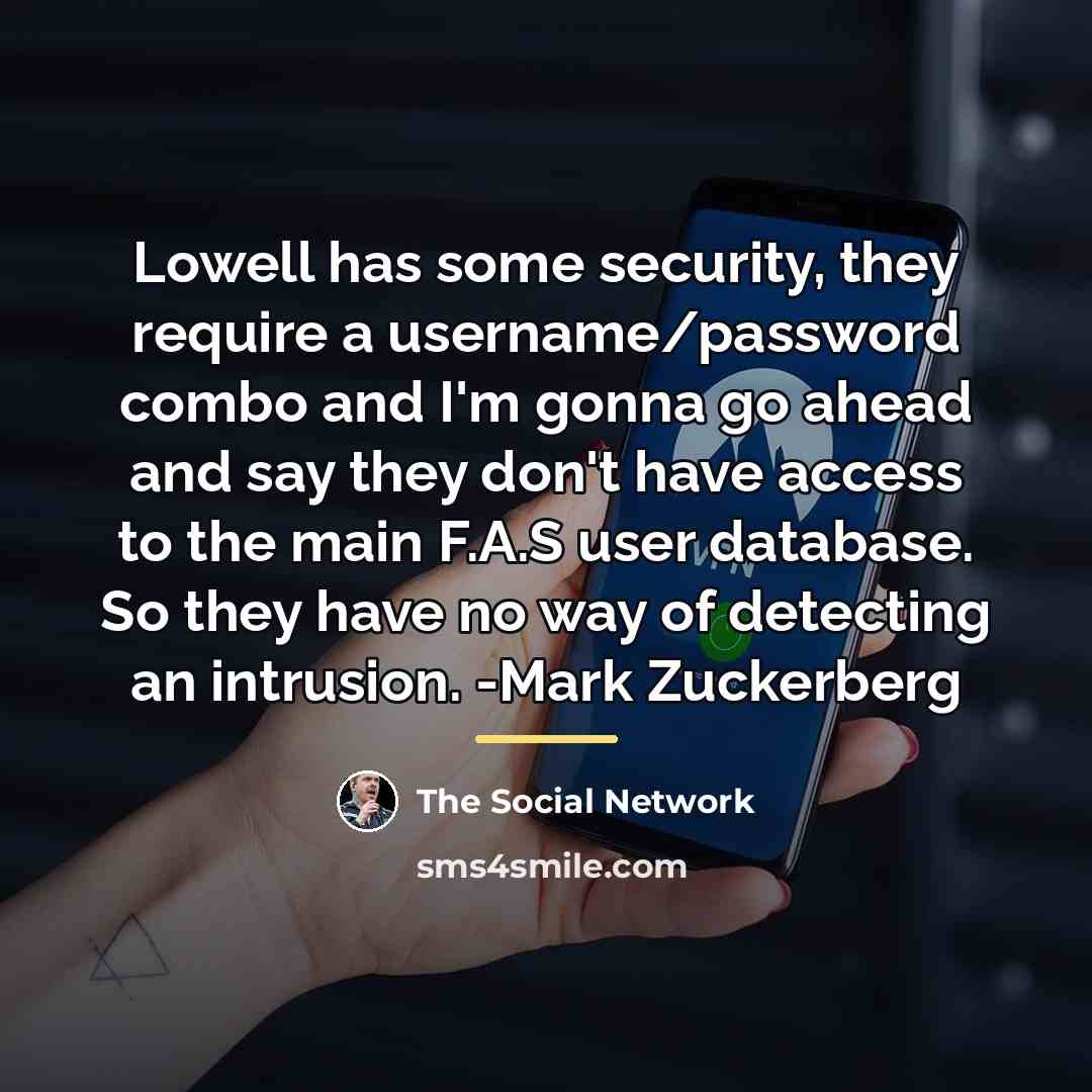 “Lowell has some security, they require a username/password combo and…” quote by The Social Network